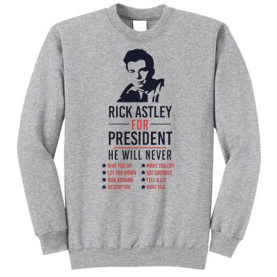 Rick Astley For President Tall Sweatshirt