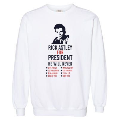 Rick Astley For President Garment-Dyed Sweatshirt