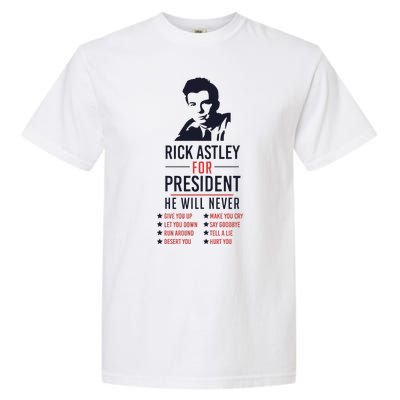 Rick Astley For President Garment-Dyed Heavyweight T-Shirt