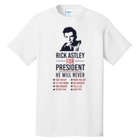 Rick Astley For President Tall T-Shirt