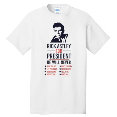 Rick Astley For President Tall T-Shirt