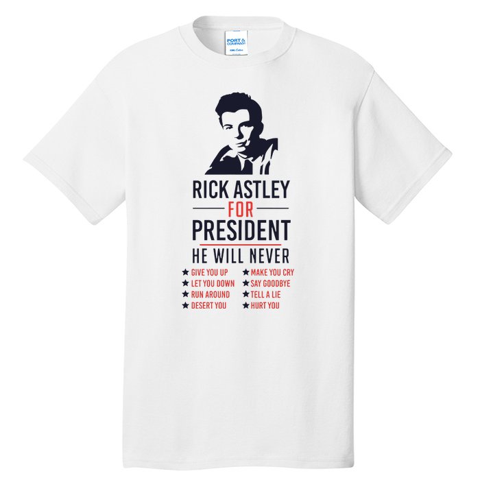 Rick Astley For President Tall T-Shirt