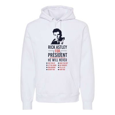 Rick Astley For President Premium Hoodie