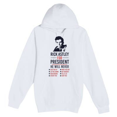 Rick Astley For President Premium Pullover Hoodie