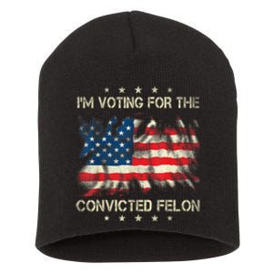 Retro American Flag Im Voting For The Convicted Felon Funny Gift Short Acrylic Beanie