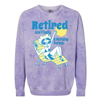 Retired And Finally A Morning Person Gift Colorblast Crewneck Sweatshirt