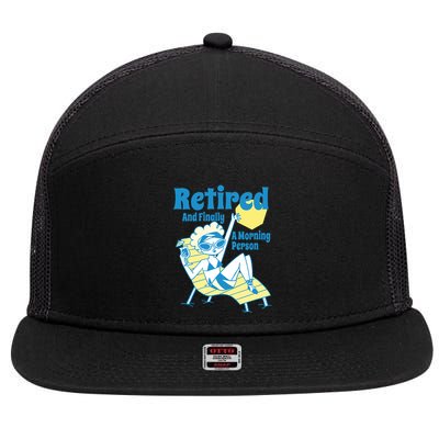 Retired And Finally A Morning Person Gift 7 Panel Mesh Trucker Snapback Hat