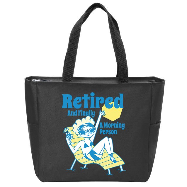 Retired And Finally A Morning Person Gift Zip Tote Bag