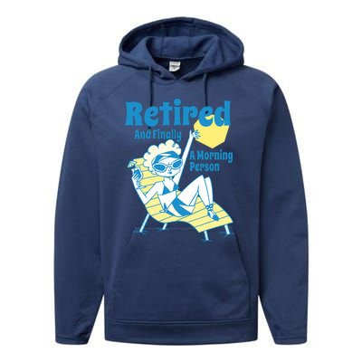 Retired And Finally A Morning Person Gift Performance Fleece Hoodie