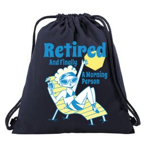 Retired And Finally A Morning Person Gift Drawstring Bag