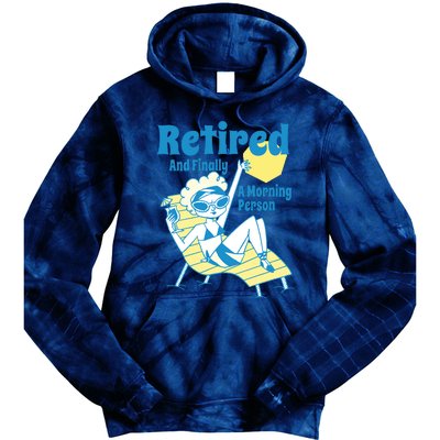 Retired And Finally A Morning Person Gift Tie Dye Hoodie