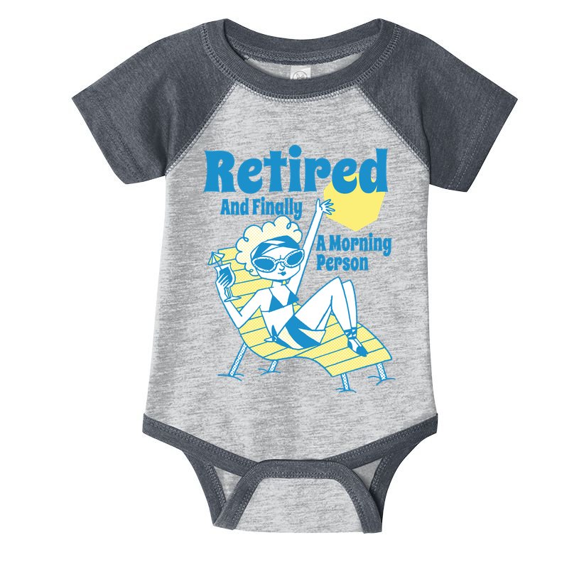 Retired And Finally A Morning Person Gift Infant Baby Jersey Bodysuit