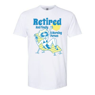 Retired And Finally A Morning Person Gift Softstyle CVC T-Shirt