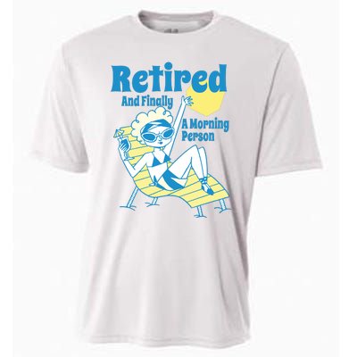 Retired And Finally A Morning Person Gift Cooling Performance Crew T-Shirt