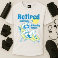 Retired And Finally A Morning Person Gift Cooling Performance Crew T-Shirt