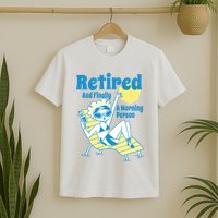 Retired And Finally A Morning Person Gift T-Shirt