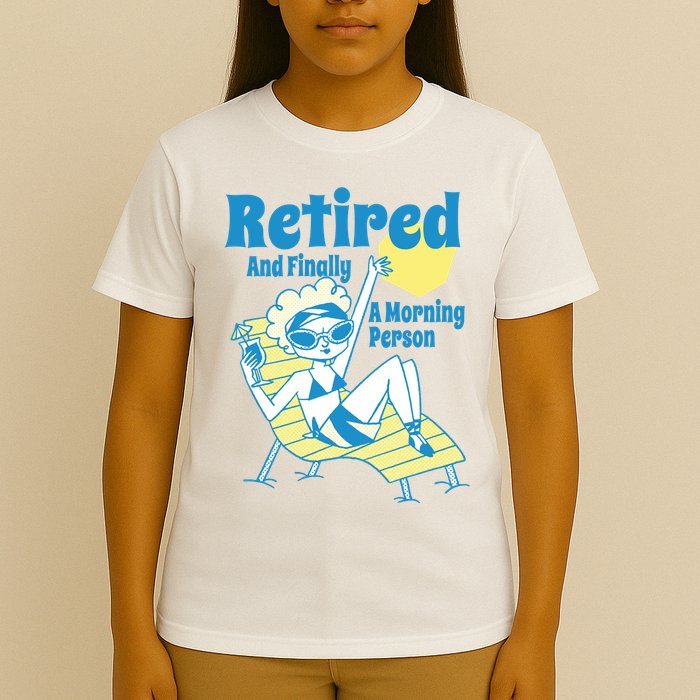 Retired And Finally A Morning Person Gift T-Shirt