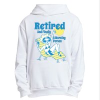 Retired And Finally A Morning Person Gift Urban Pullover Hoodie