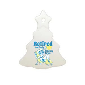 Retired And Finally A Morning Person Gift Ceramic Tree Ornament