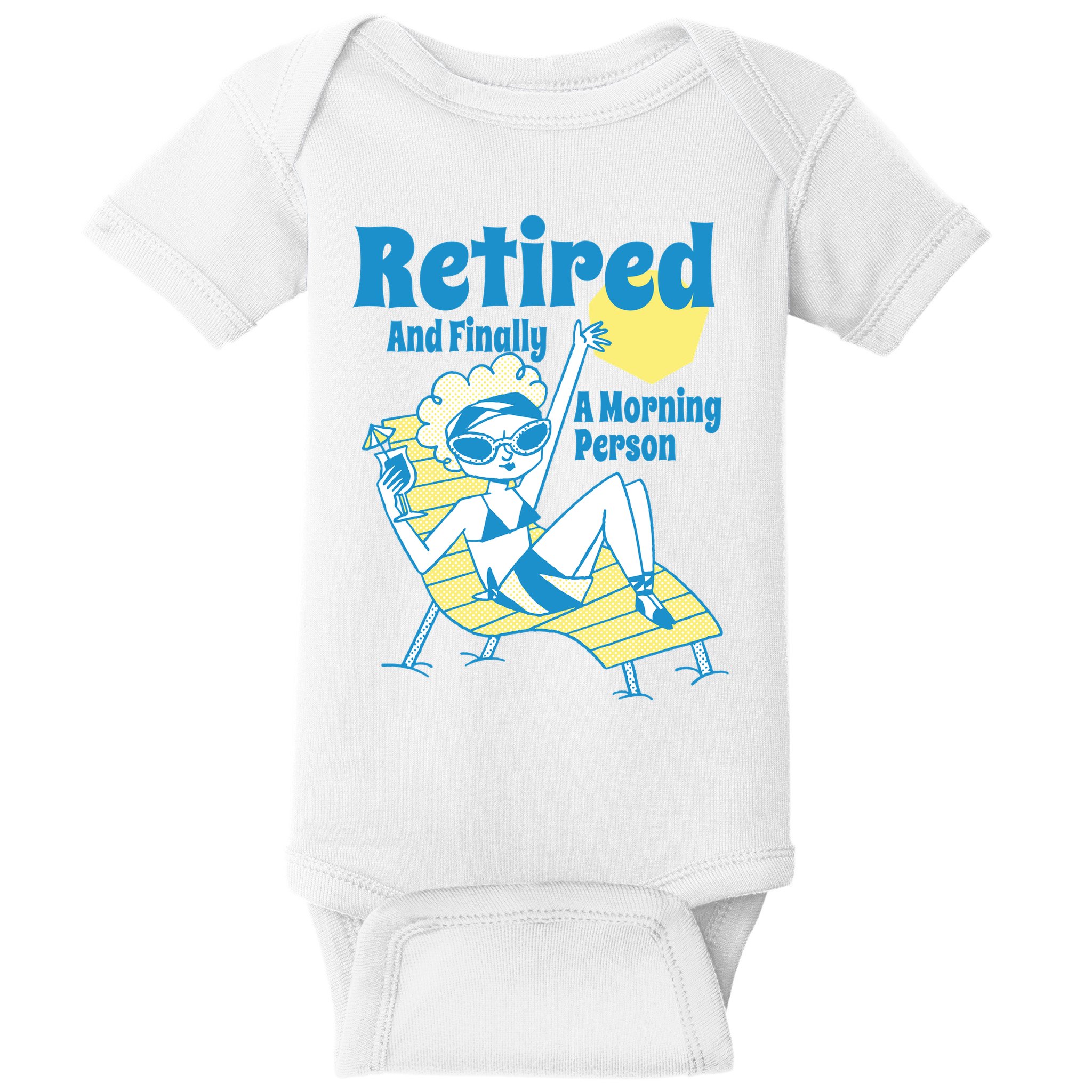 Retired And Finally A Morning Person Gift Baby Bodysuit