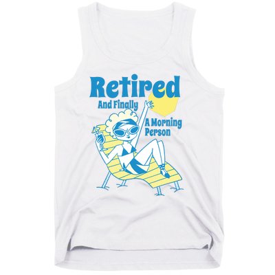 Retired And Finally A Morning Person Gift Tank Top