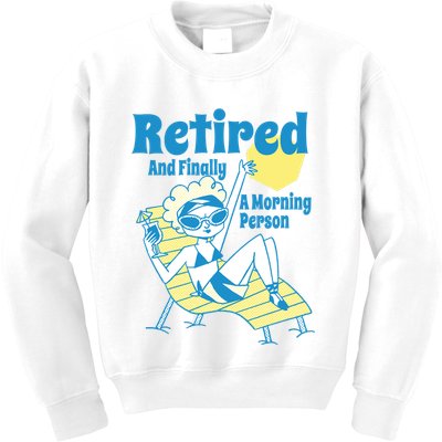 Retired And Finally A Morning Person Gift Kids Sweatshirt