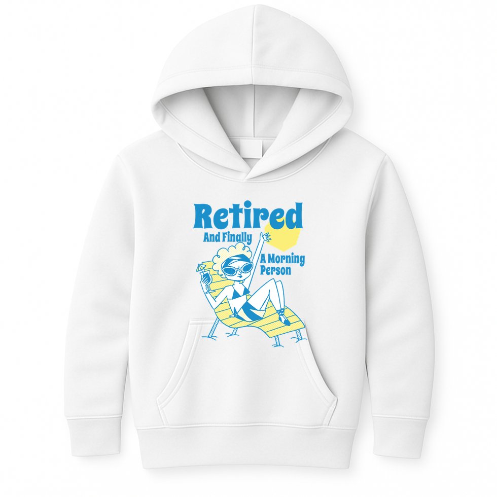 Retired And Finally A Morning Person Gift Kids Hoodie