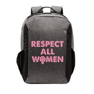 Respect All Feminism 'S Rights Reclaim The Night Gift Vector Backpack