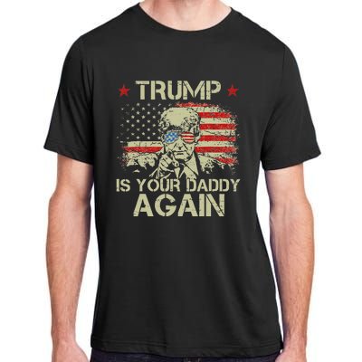 Retro American Flag Trump24 Funny Trump Is Your Daddy Again Adult ChromaSoft Performance T-Shirt