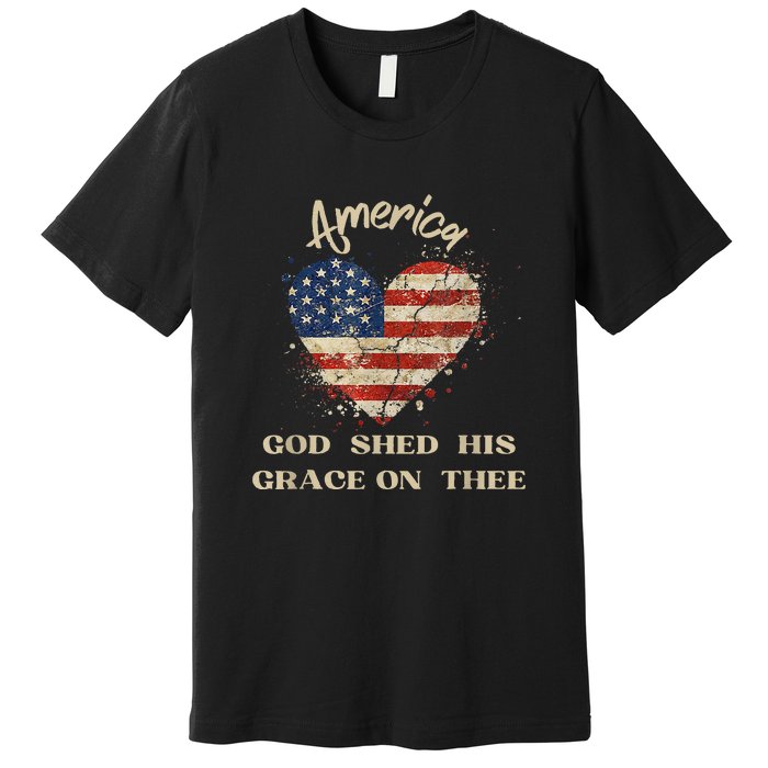 Retro America God Shed His Grace On Thee Tee 4th Of July Women 4th Of July Gift Premium T-Shirt