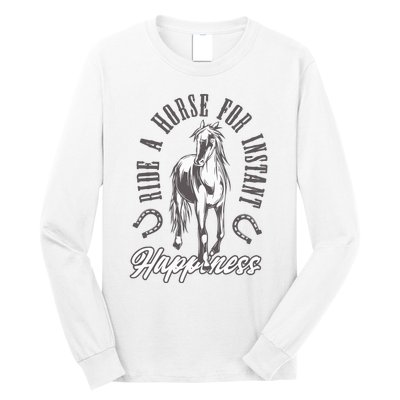 Ride A Horse For Instant Happiness Long Sleeve Shirt