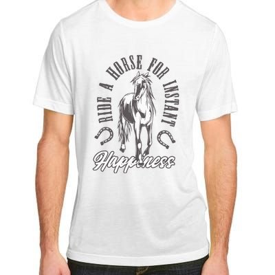 Ride A Horse For Instant Happiness Adult ChromaSoft Performance T-Shirt