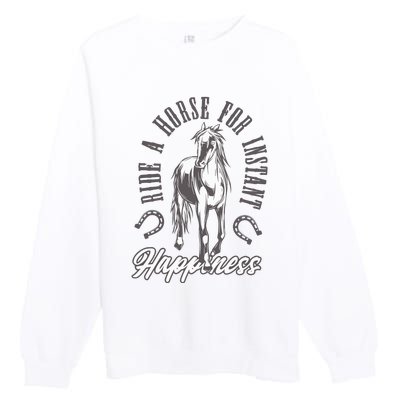 Ride A Horse For Instant Happiness Premium Crewneck Sweatshirt