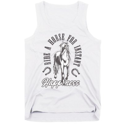 Ride A Horse For Instant Happiness Tank Top