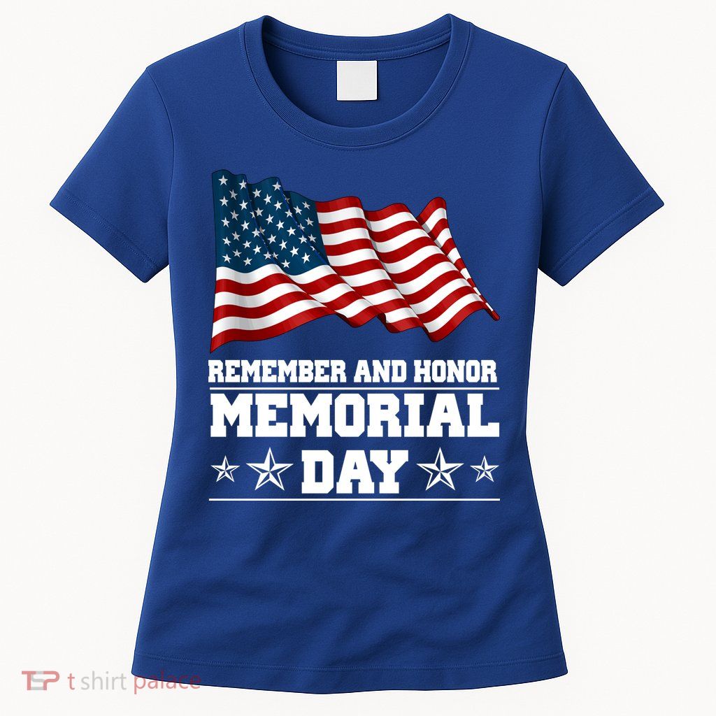 Remember And Honor Memorial Day Patriot Women's T-Shirt
