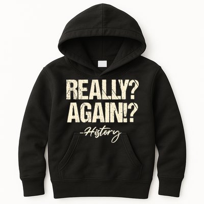 Really? Again!? History Teacher Historical Book Student Kids Hoodie