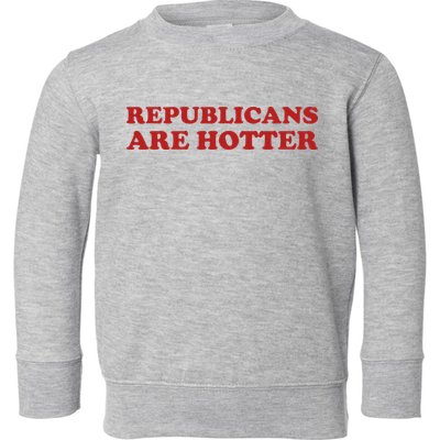 Republicans Are Hotter Political Saying American Voice Toddler Sweatshirt