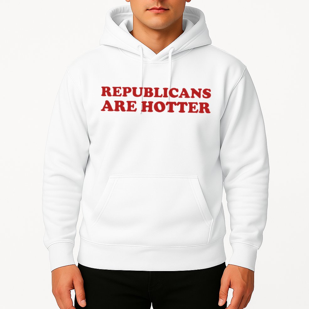 Republicans Are Hotter Political Saying American Voice Hoodie