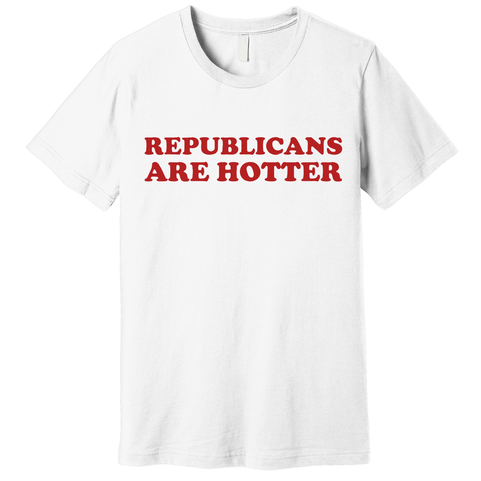 Republicans Are Hotter Political Saying American Voice Premium T-Shirt