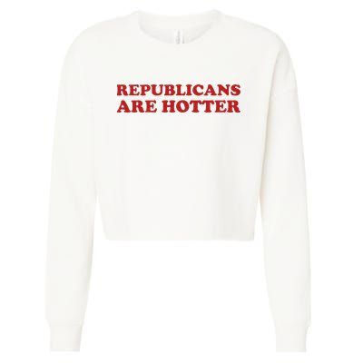 Republicans Are Hotter Political Saying American Voice Cropped Pullover Crew