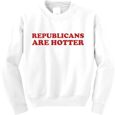Republicans Are Hotter Political Saying American Voice Kids Sweatshirt