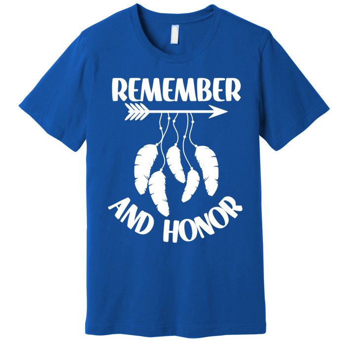 Remember And Honor Orange Day Canada Indigenous Meaningful Gift Premium T-Shirt