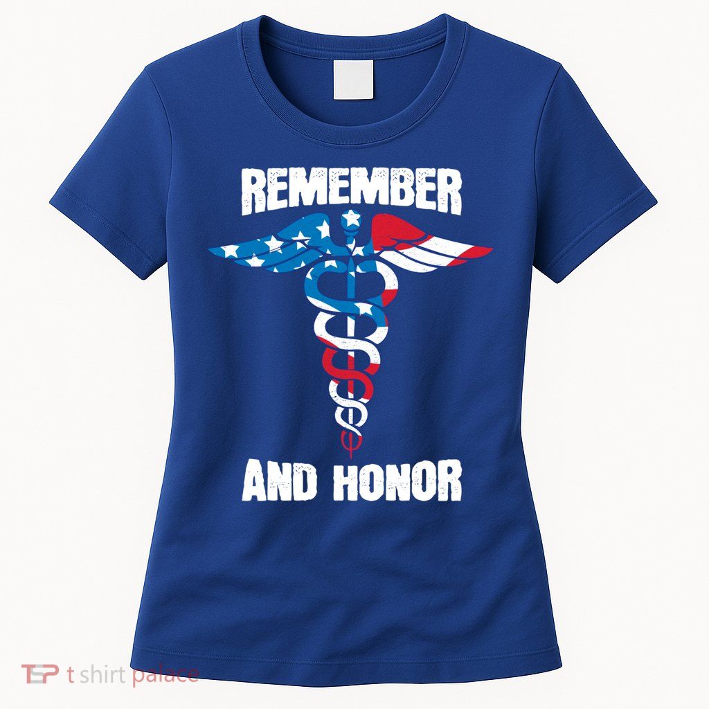 Remember And Honor Thank You Doctors Patriotic Tribute Meaningful Gift Womens T-Shirt