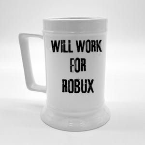 Robux Accepted Here I Will Work For Robux Beer Stein