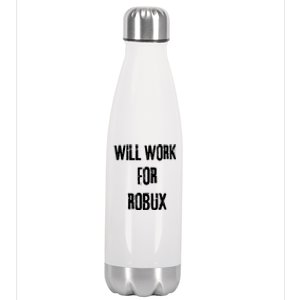 Robux Accepted Here I Will Work For Robux Stainless Steel Insulated Water Bottle