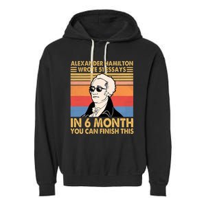 Retro Alexander Hamilton Wrote 51 Essays In 6 Months Garment-Dyed Fleece Hoodie