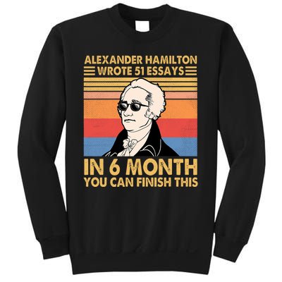 Retro Alexander Hamilton Wrote 51 Essays In 6 Months Sweatshirt