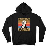 Retro Alexander Hamilton Wrote 51 Essays In 6 Months Tall Hoodie