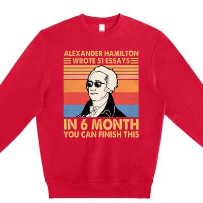 Retro Alexander Hamilton Wrote 51 Essays In 6 Months Premium Crewneck Sweatshirt