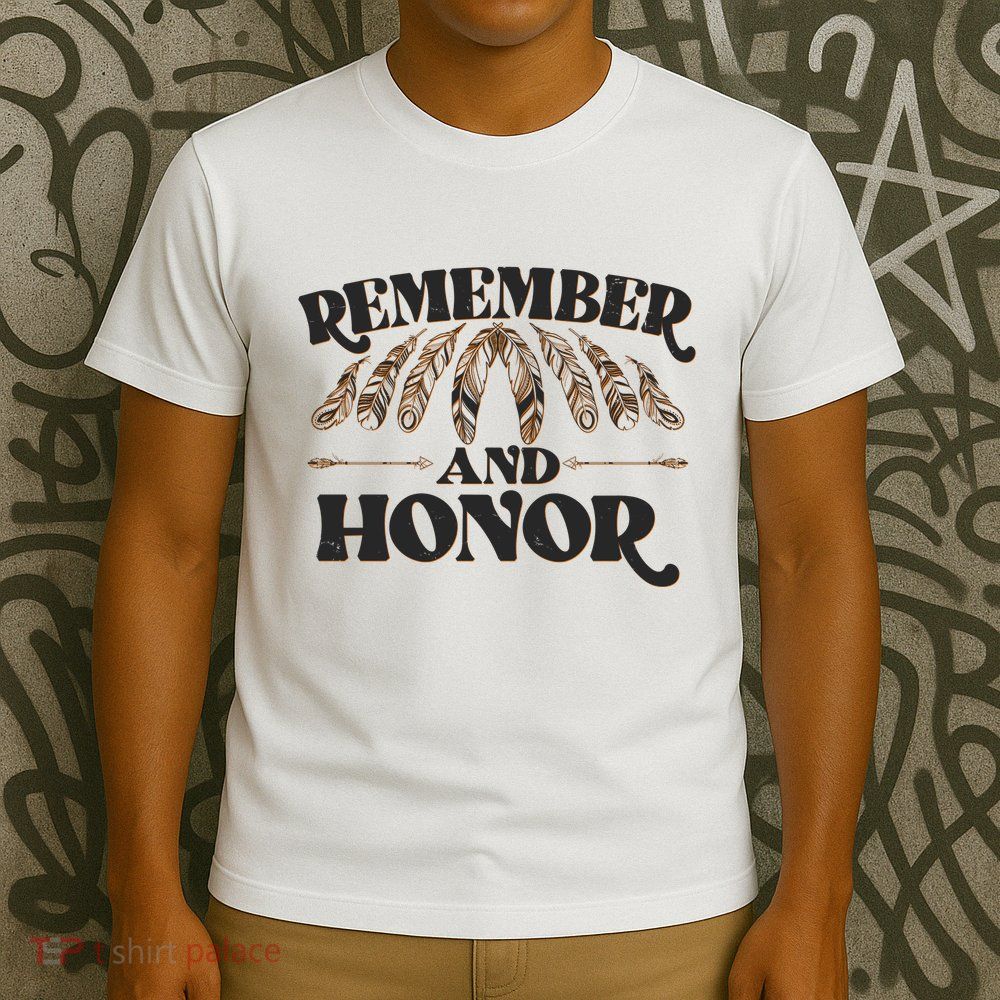 Remember And Honor Every Child Matters T-Shirt